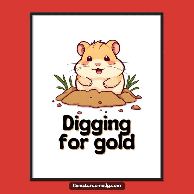 Funny Hamster Digging Poster: Adorn Your Wall with This Hilarious Hamster Art, Ideal Funny Gift