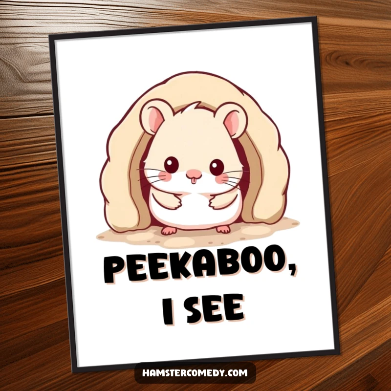 Funny Kawaii Hamster Poster displaying a cute hamster peeking from a cozy burrow, adding charm and humor to any room.