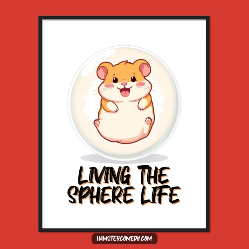 Funny Hamster Ball Roller Poster: Gleeful Rodent's Hilarious Fun Art Gift