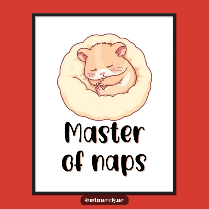 Funny Sleeping Hamster Cozy Poster - Peaceful Decor Funny Gift