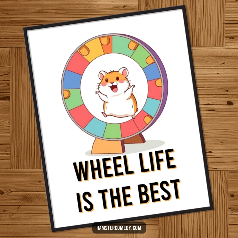 Funny Hamster Poster showing an excited hamster energetically running on a giant, colorful wheel, ideal for inspirational decor.