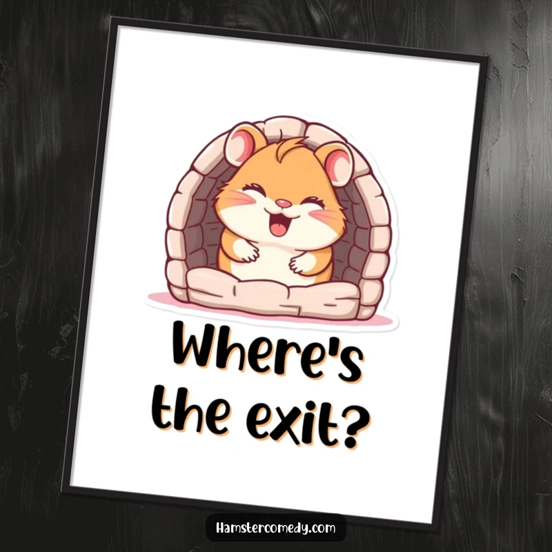 Funny Poster: A giggling hamster peeks excitedly from the entrance of a small maze, ready for adventure.