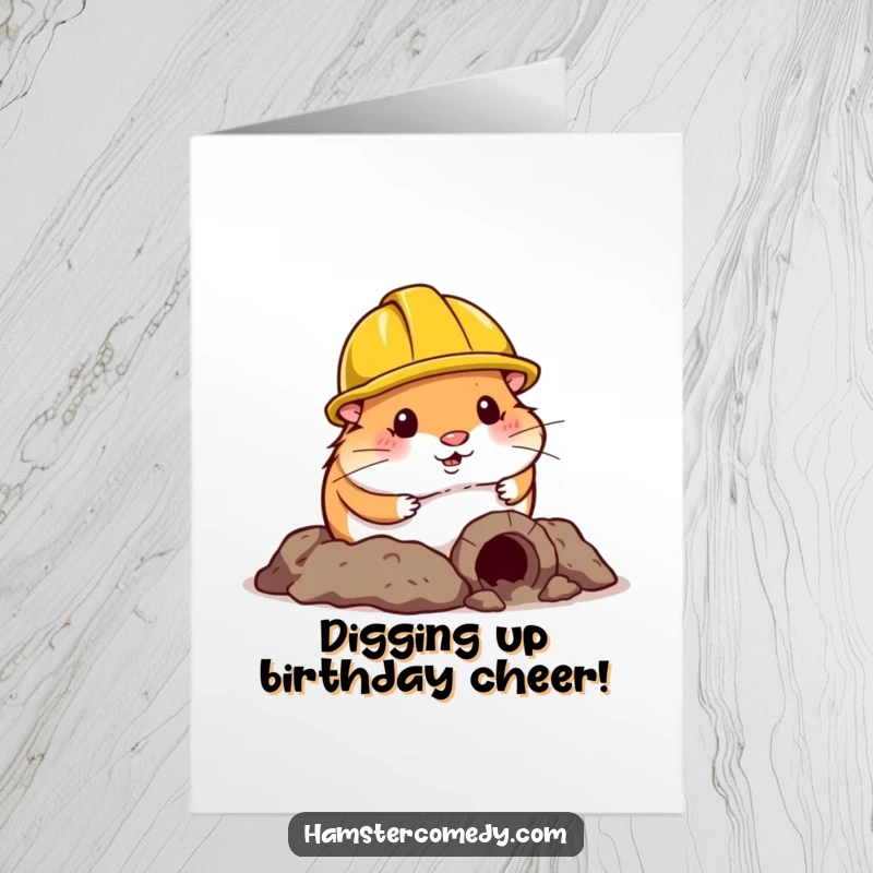 Funny Free Printable Birthday Card: Hamster in construction helmet digging a tunnel, ready to build a laugh-filled celebration.
