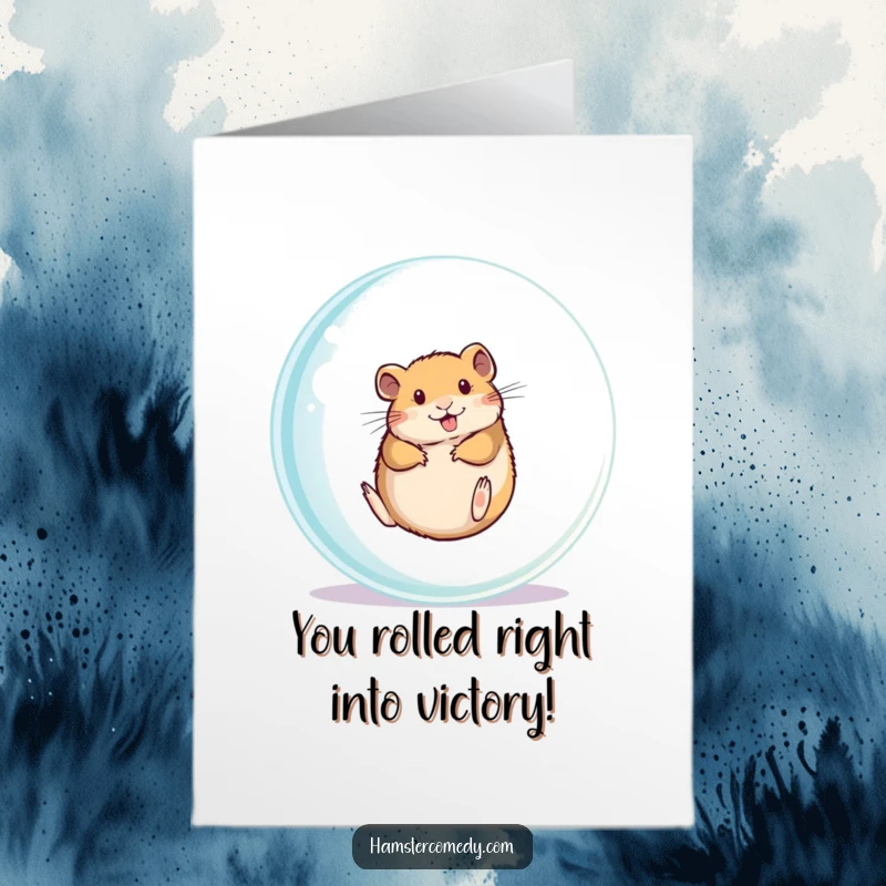 Funny free printable congratulations card showing a happy hamster rolling inside a clear ball, celebrating success with energetic fun.