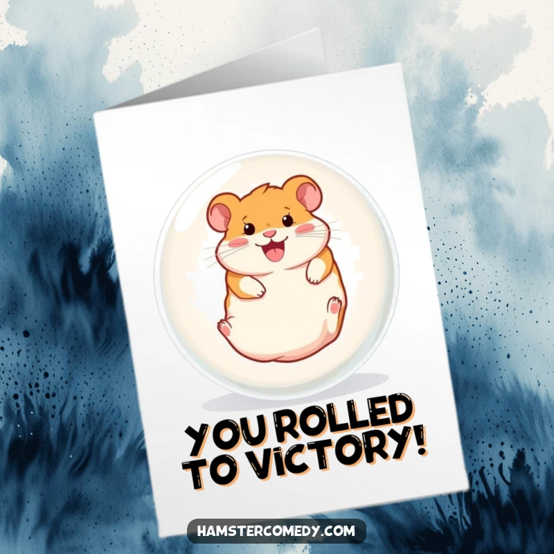 Funny Free Printable Congrats Card: Hamster gleefully rolling inside a giant clear ball, celebrating success with pure joy.