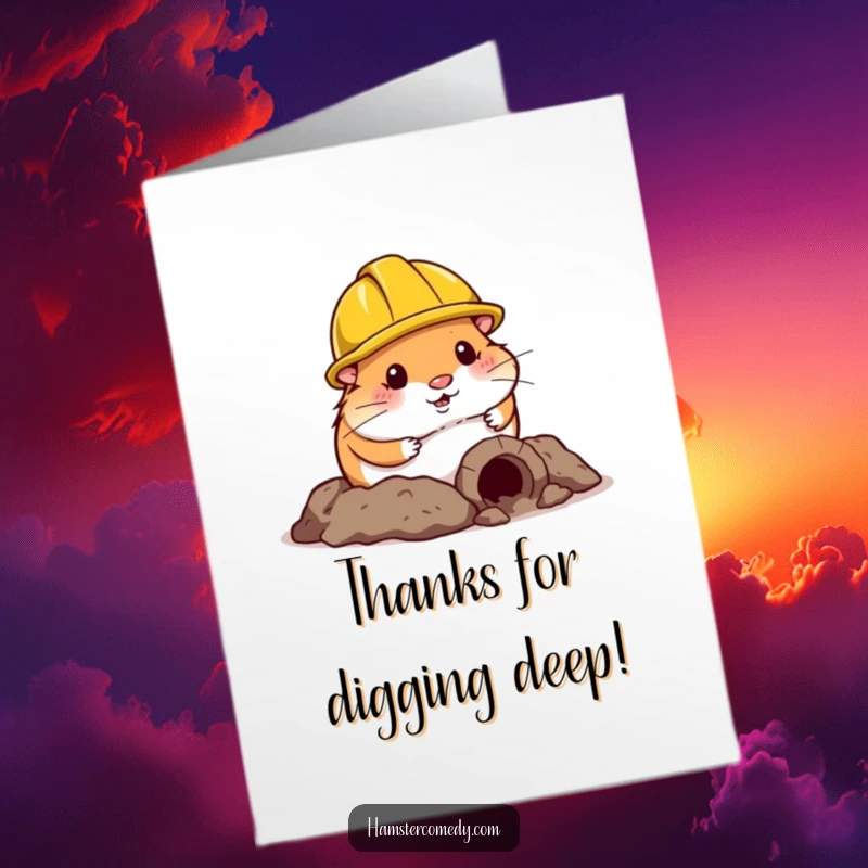 Funny Free Printable Thank You Card: Hamster in construction helmet digging a tunnel, expressing heartfelt thanks with a grin.