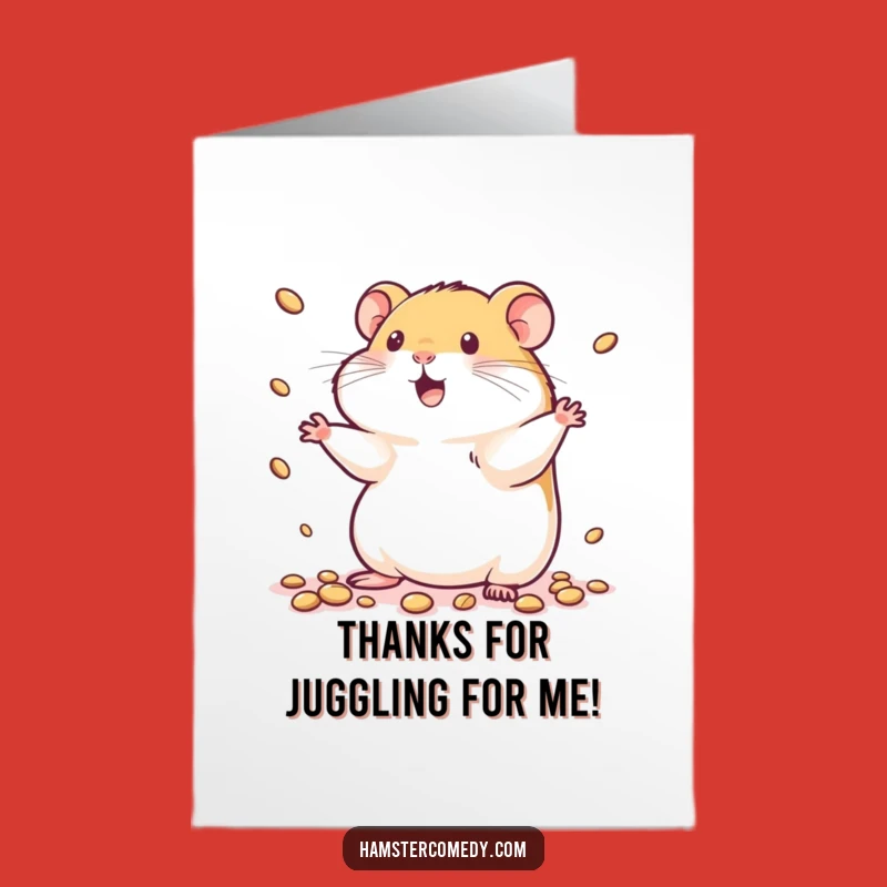 Free Printable Thank You Card: Juggling Hamster Thanks, Downloadable DIY Gift
