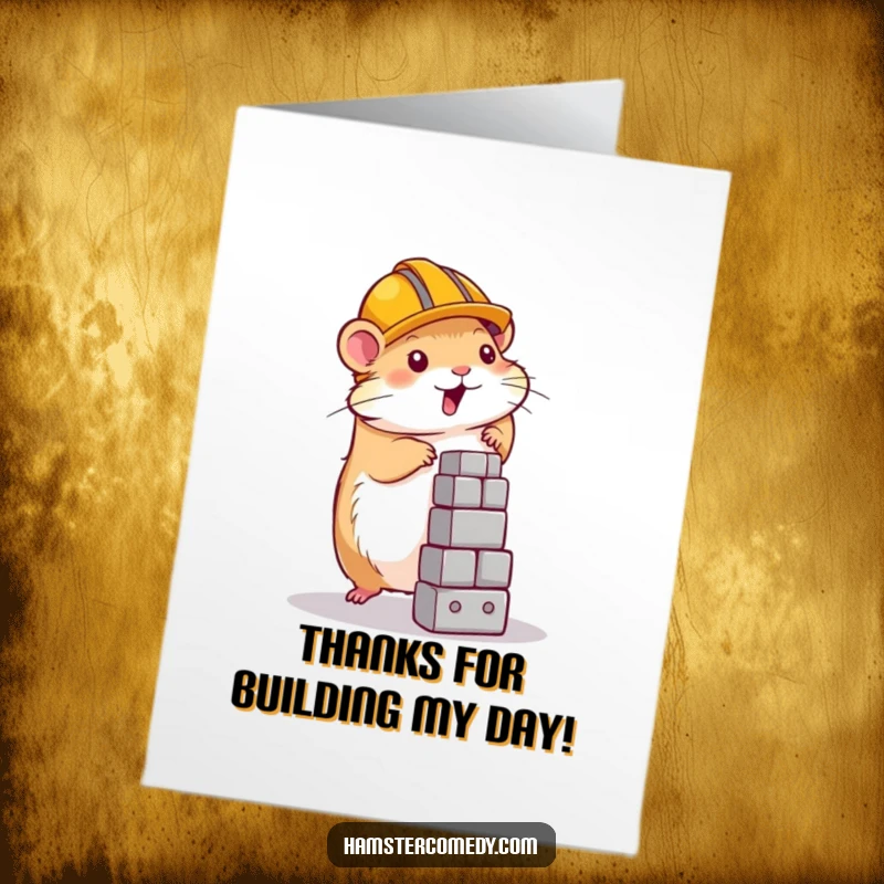 Funny free printable thank you card with a tiny builder hamster in a helmet, constructing a heartfelt message of gratitude.