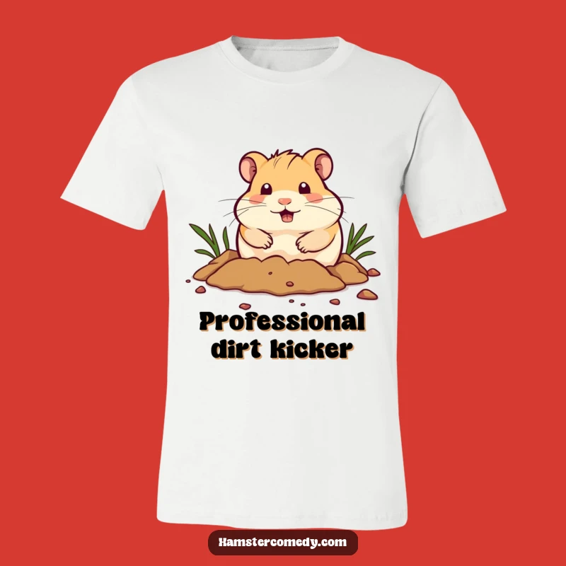Funny Hamster Digging T-Shirt: Express Your Enthusiasm with This Hilarious Hamster Design, Great Funny Gift
